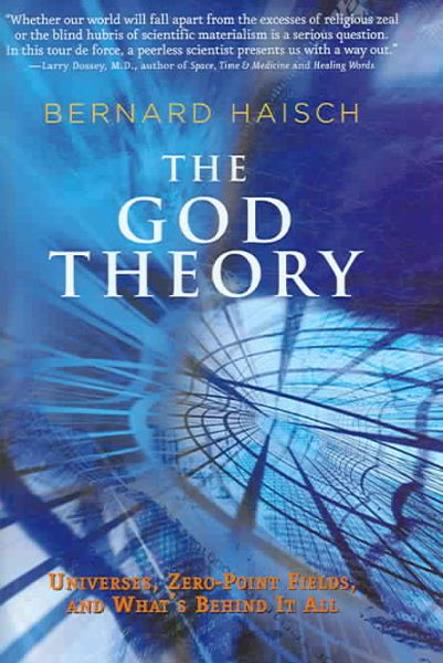 The God Theory: Universes, Zero-point Fields, And What's Behind It All cover