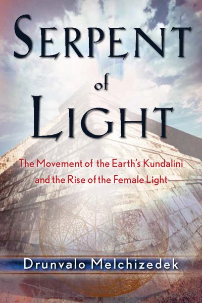 Serpent of Light: Beyond 2012 - The Movement of the Earth's Kundalini and the Rise of the Female Light, 1949 to 2013 cover