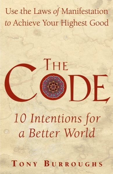 The Code: Use the Laws of Manifestation to Achieve Your Highest Good cover