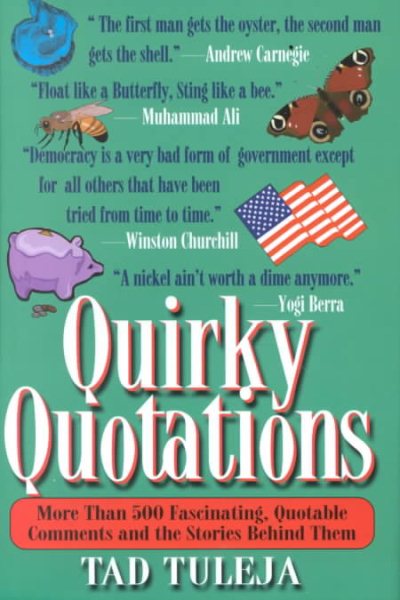 Quirky Quotations: More Than 50 Fscinating Quotable Comments and the Stories Behind Them cover