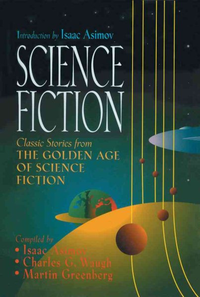 Science Fiction: Classic Stories From The Golden Age of Science Fiction cover
