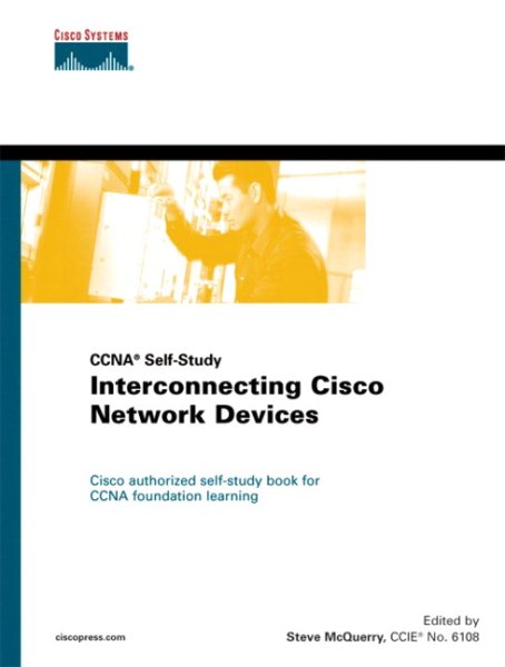 Interconnecting Cisco Network Devices (Cisco Career Certifications)