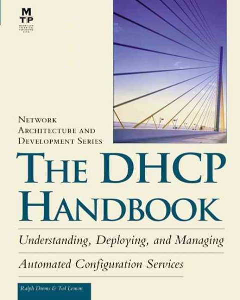 The DHCP Handbook: Understanding, Deploying, and Managing Automated Configuration Services cover