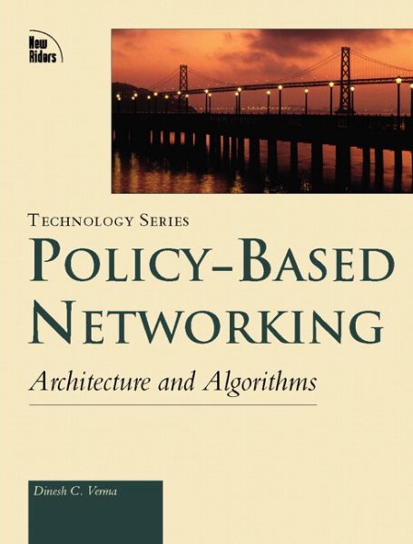 Policy-Based Networking: Architecture and Algorithms cover