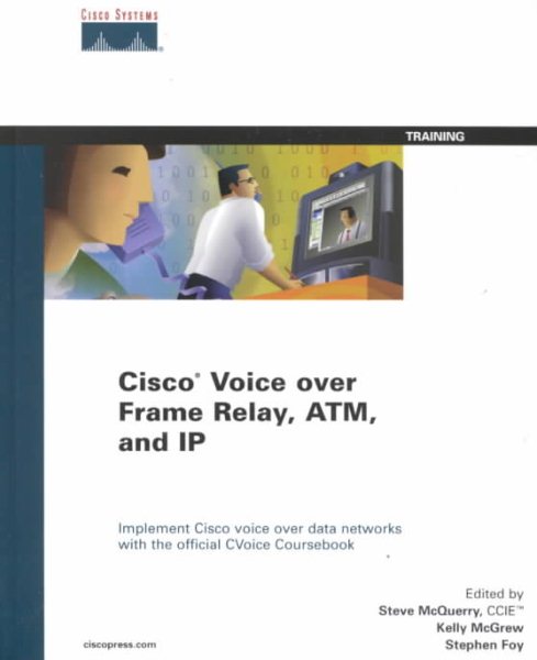 Cisco Voice over Frame Relay, ATM, and IP (Networking Technology) cover