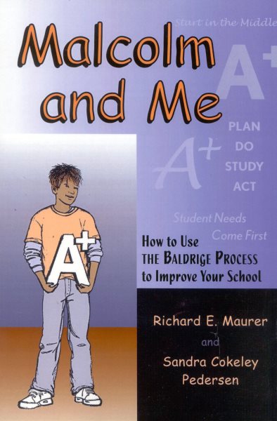 Malcolm and Me, How to Use the Baldrige Process to Improve Your School cover