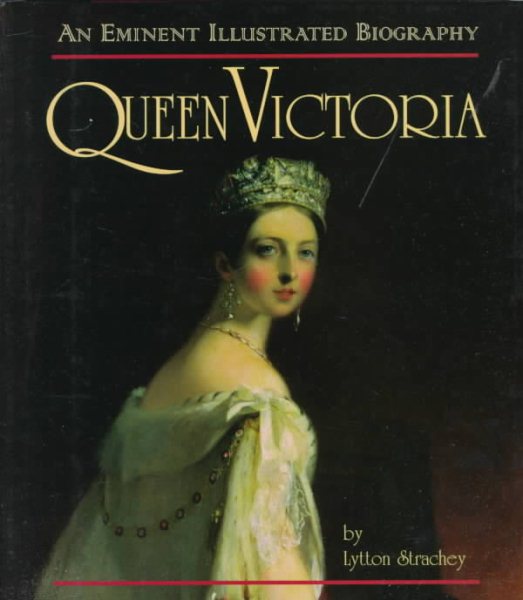 Queen Victoria: An Eminent Illustrated Biography cover