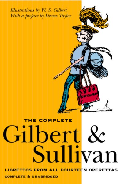 The Complete Gilbert & Sullivan: Librettos from All Fourteen Operettas (Complete & Unabridged) cover