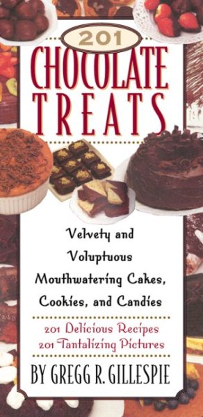 201 Chocolate Treats: Velvety and Voluptuous Cakes, Cookies, Pies and More cover