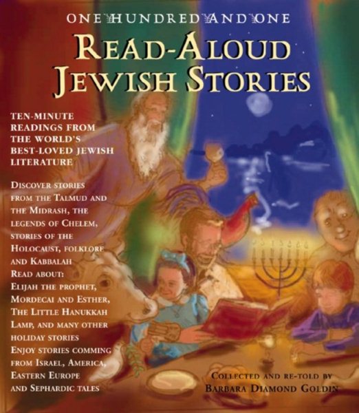 One -Hundred-and-One Read-Aloud Jewish Stories: Ten-Minute Readings from the World's Best-Loved Jewish Literature