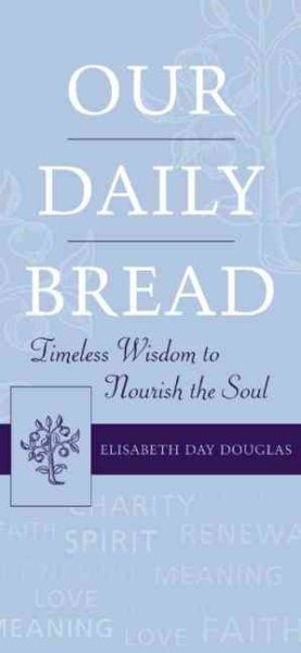Our Daily Bread: Timeless Wisdom to Nourish the Soul cover