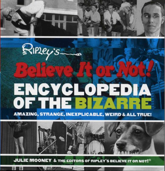 Ripley's Believe It or Not! Encyclopedia of the Bizarre (Ripley's Believe It or Not! (Scholastic Unnumbered PB)) cover