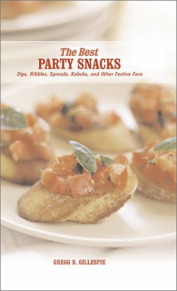 Best Party Snacks: Simple Spreads, Nibbles and Other Festive Fare cover