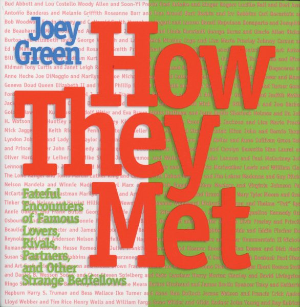 How They Met: Famous Lovers, Partners, Competitors, and Other Legendary Duos cover