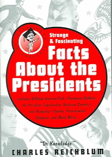 Dr Knowledge Presents: Strange & Fascinating Facts About the Presidents (Knowledge in a Nutshell) cover
