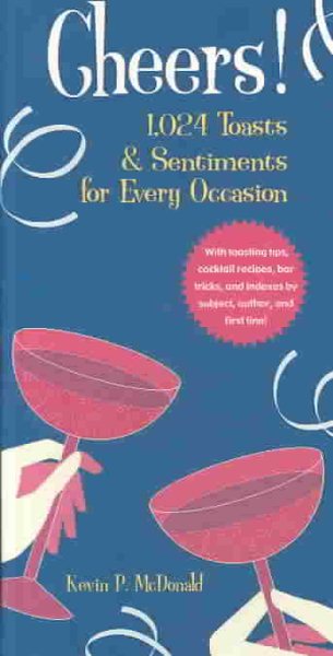 Cheers!: 1,024 Toasts & Sentiments for Every Occasion cover
