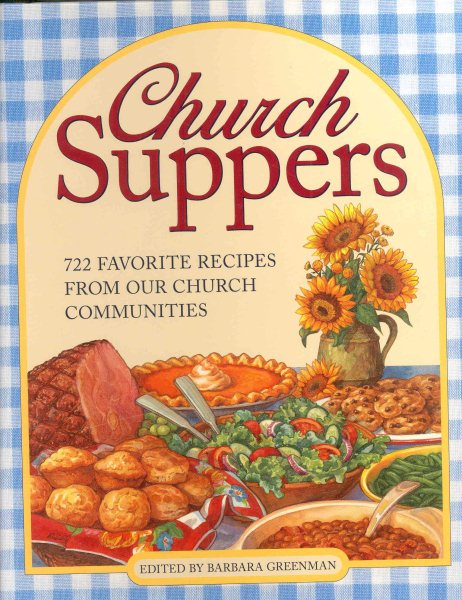 Church Suppers: 722 Favorite Recipes from Our Church Communities cover