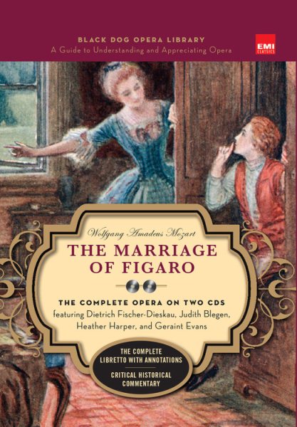 Marriage of Figaro (Book and CD's): The Complete Opera on Two CDs featuring Dietrich Fischer-Dieskau, Judith Blegen, Heather Harper, and Geraint Evans (Black Dog Opera Library)