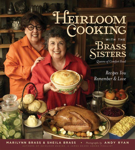 Heirloom Cooking With the Brass Sisters: Recipes You Remember and Love cover