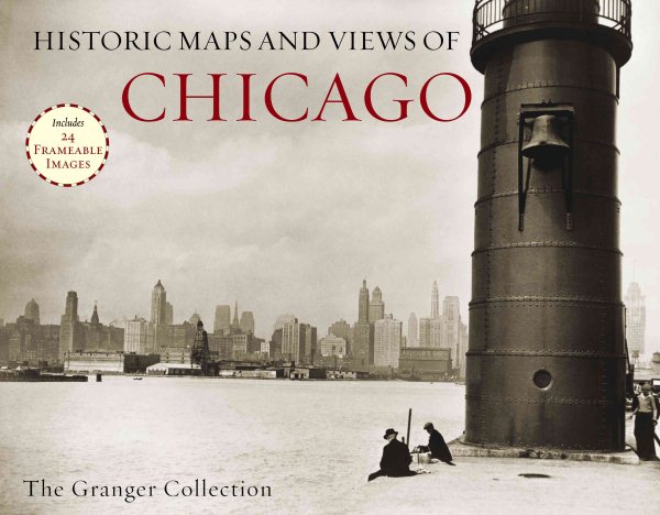 Historic Maps and Views of Chicago: 24 Frameable Maps and Views cover