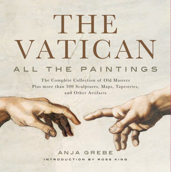 Vatican: All the Paintings: The Complete Collection of Old Masters, Plus More than 300 Sculptures, Maps, Tapestries, and other Artifacts cover