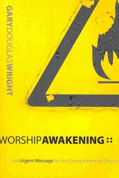 Worship Awakening: An Urgent Message for the Dying American Church cover