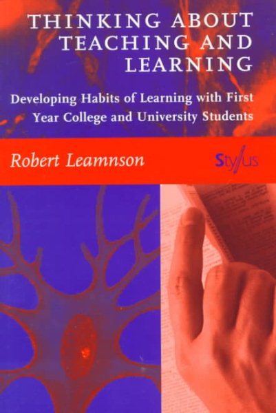 Thinking About Teaching and Learning: Developing Habits of Learning with First Year College and University Students cover
