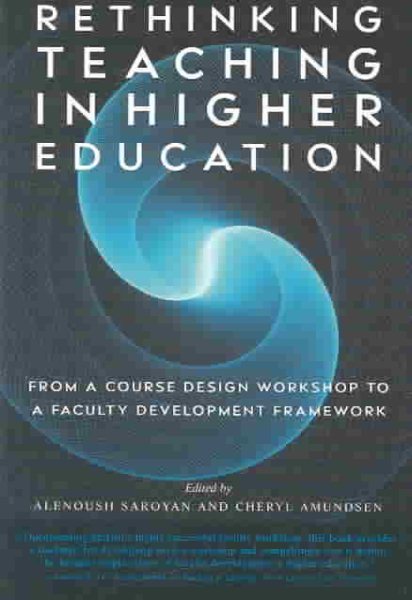 Rethinking Teaching in Higher Education: From a Course Design Workshop to a Faculty Development Framework cover