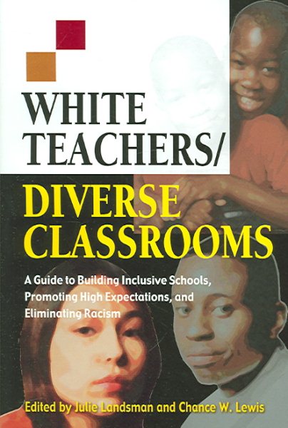 White Teachers / Diverse Classrooms: A Guide to Building Inclusive Schools, Promoting High Expectations, and Eliminating Racism (White Teachers / Diverse Classrooms Companion Products) cover