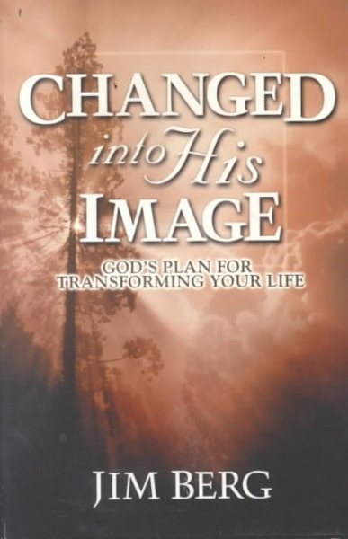 Changed into His Image: God's Plan for Transforming Your Life cover