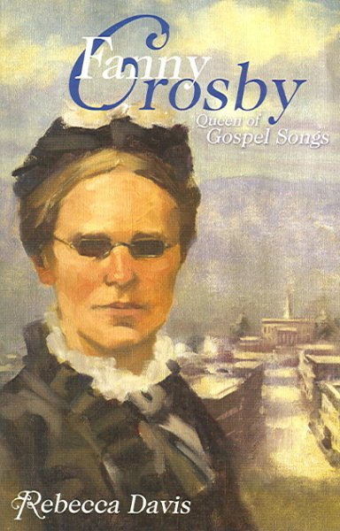 Fanny Crosby: Queen of Gospel Songs cover