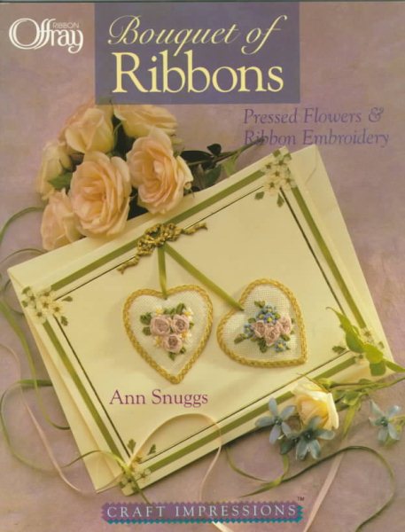 Craft Impressions: A Bouquet Of Ribbons: Pressed Flowers & Ribbon Embroidery