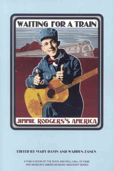 Waiting for a Train: Jimmie Rodgers's America cover