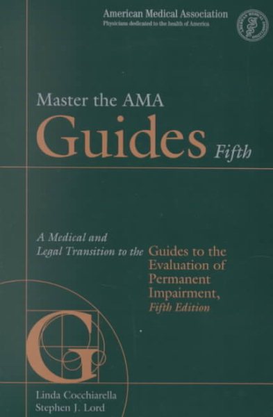 Master the AMA Guides 5th: A Medical and Legal Transition to the Guides to the Evaluation of Permanent Impairment, 5th cover