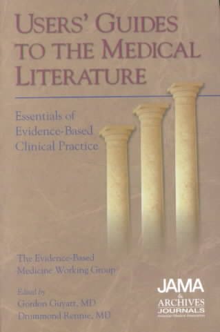 Users' Guides to the Medical Literature: Essentials of Evidence-Based Clinical Practice cover