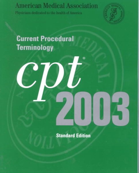 Cpt 2003 : Current Procedural Terminology (Cpt / Current Procedural Terminology (Standard Edition))