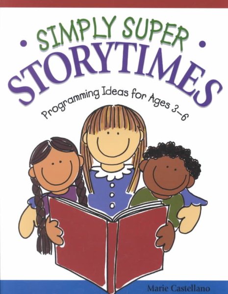 Simply Super Storytimes: Programming Ideas for Ages 3-6 cover