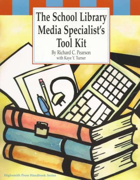 The School Library Media Specialist's Tool Kit (Highsmith Press Handbook Series) cover