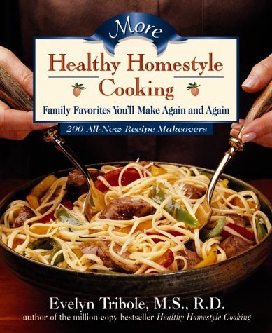 More Healthy Homestyle Cooking: Family Favorites You'll Make Again And Again