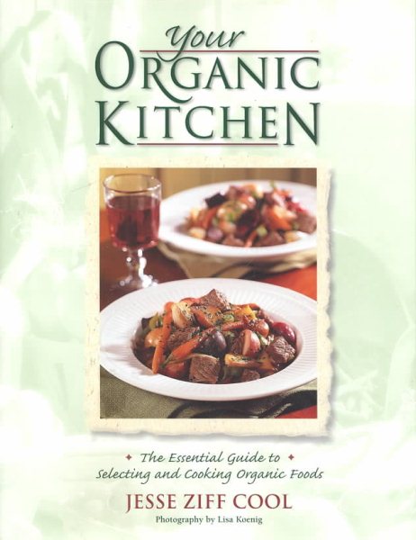 Your Organic Kitchen: The Essential Guide to Selecting and Cooking Organic Foods cover