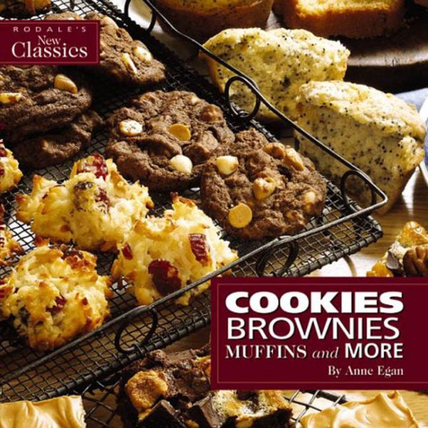 Cookies, Brownies, Muffins and More: Favorite Recipes Made Easy for Today's Lifestyle (Rodale's New Classics) cover