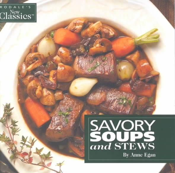 Savory Soups and Stews (Rodale's New Classics) cover