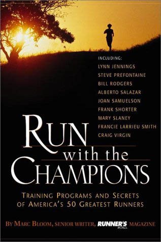Run with the Champions: Training Programs and Secrets of America's 50 Greatest Runners cover