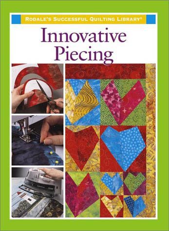 Innovative Piecing (Rodale's Successful Quilting Library) cover