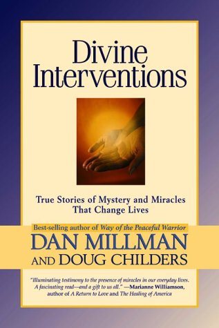 Divine Interventions: True Stories of Mysteries and Miracles That Change Lives cover