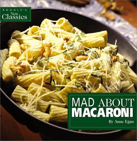 Mad About Macaroni (Rodale's New Classics) cover