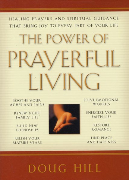 The Power of Prayerful Living: Healing Prayers and Spiritual Guidance That Bring Joy to Every Part of Your Life cover