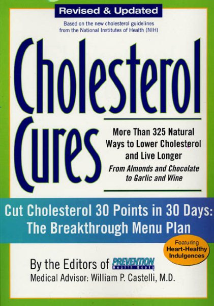 Cholesterol Cures: More Than 325 Natural Ways to Lower Cholesterol and Live Longer from Almonds and Chocolate to Garlic and Wine cover