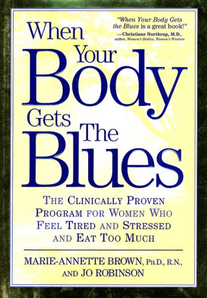 When Your Body Gets the Blues: The Clinically Proven Program for Women Who Feel Tired, Stressed, and Eat Too Much! cover