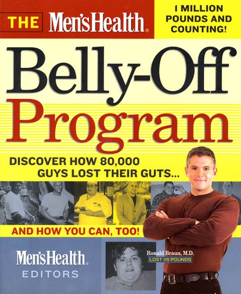 The Men's Health Belly-Off Program: Discover How 80,000 Guys Lost Their Guts...And How You Can Too cover